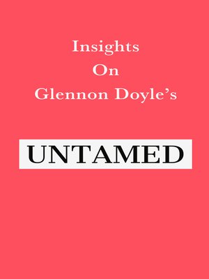 cover image of Insights on Glennon Doyle's Untamed